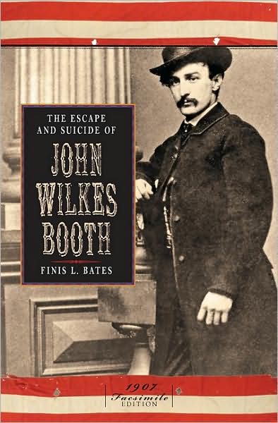 Cover for Finis L Bates · Escape and Suicide of John Wilkes Booth (Civil War) (Paperback Book) (2009)