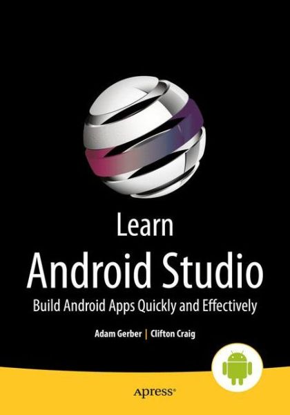 Cover for Clifton Craig · Learn Android Studio: Build Android Apps Quickly and Effectively (Paperback Book) [1st edition] (2015)