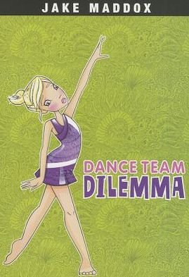 Cover for Jake Maddox · Dance Team Dilemma (Jake Maddox Girl Sports Stories) (Pocketbok) (2013)