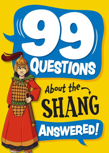 Cover for Annabel Stones · 99 Questions About: The Shang Dynasty - 99 Questions About (Hardcover Book) (2025)