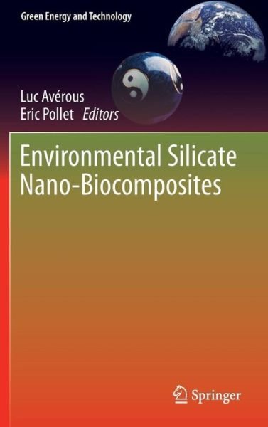 Cover for Luc Av Rous · Environmental Silicate Nano-Biocomposites - Green Energy and Technology (Innbunden bok) [2012 edition] (2012)
