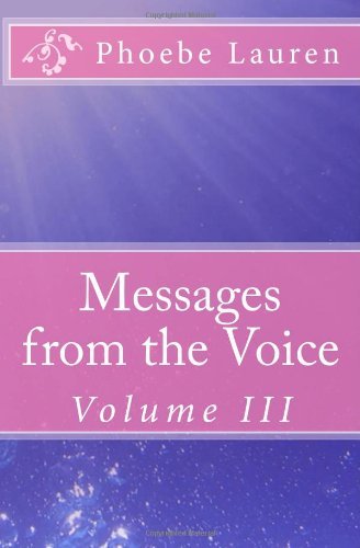 Cover for Phoebe Lauren · Messages from the Voice: Volume III (Paperback Book) (2010)