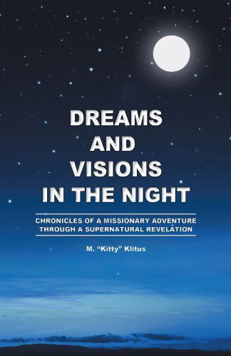 Cover for M. Kitty Klitus · Dreams and Visions in the Night: Chronicles of a Missionary Adventure Through a Supernatural Revelation (Paperback Book) (2012)