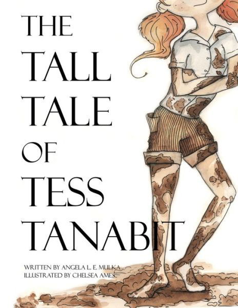 Cover for Angela L. E. Mulka · Tall Tale of Tess Tanabit (Book) (2010)