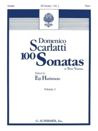 100 Sonatas - Volume 3 - Domenico Scarlatti - Livros - Hal Leonard Corporation - 9781458424013 - 1 de novembro de 1986