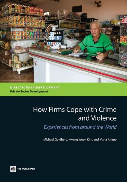 Cover for Michael Goldberg · How firms cope with crime and violence: experiences from around the world - Directions in development (Pocketbok) (2013)