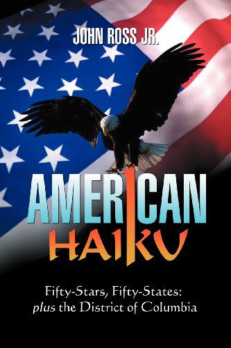 Cover for John Ross · American Haiku: Fifty-stars, Fifty-states: Plus the District of Columbia (Pocketbok) (2012)