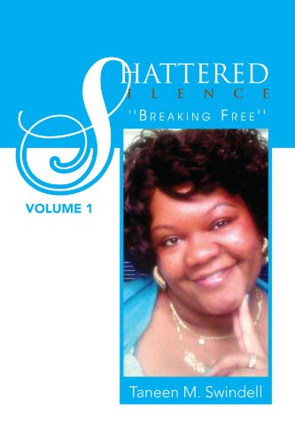 Cover for Taneen M Swindell · Shattered Silence Volume 1: ''breaking Free'' (Paperback Book) (2011)
