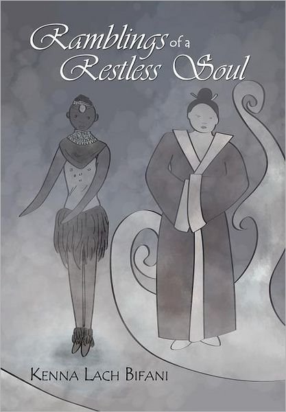 Cover for Kenna Lach Bifani · Ramblings of a Restless Soul (Hardcover Book) (2011)