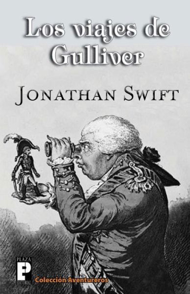 Los Viajes De Gulliver - Jonathan Swift - Livres - Createspace - 9781470080013 - 15 février 2012