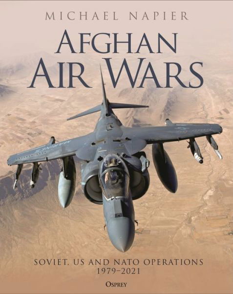 Cover for Michael Napier · Afghan Air Wars: Soviet, US and NATO operations, 1979–2021 (Gebundenes Buch) (2023)