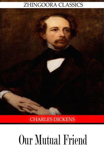 Our Mutual Friend - Charles Dickens - Boeken - CreateSpace Independent Publishing Platf - 9781475168013 - 9 april 2012