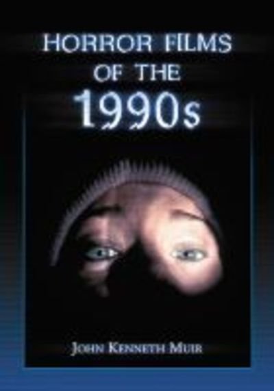 Cover for John Kenneth Muir · Horror Films of the 1990s (Paperback Book) (2019)
