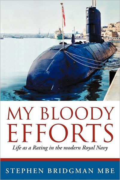 Cover for Mbe Stephen Bridgman · My Bloody Efforts: Life As a Rating in the Modern Royal Navy (Taschenbuch) (2012)