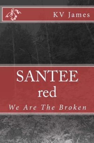 Cover for K V James · Santee Red: We Are the Broken (Taschenbuch) (2013)