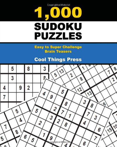 Cover for Cool Things Press · 1,000 Sudoku Puzzles: Easy to Super Challenge Brain Teasers (Paperback Book) (2012)