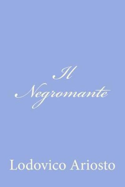 Cover for Lodovico Ariosto · Il Negromante (Paperback Bog) (2012)