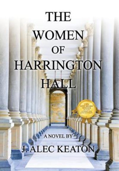 Cover for J Alec Keaton · The Women of Harrington Hall (Hardcover Book) (2015)