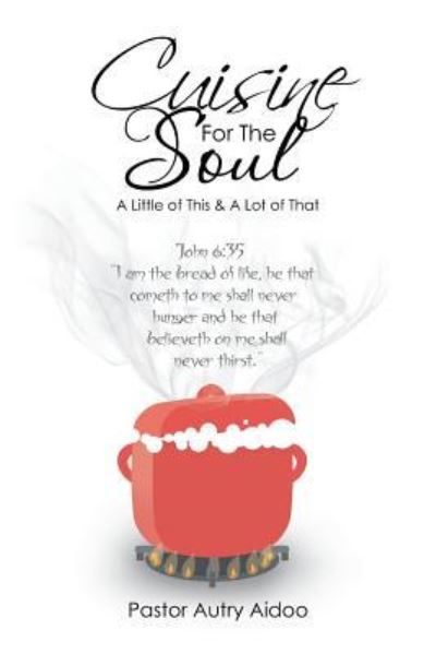 Cover for Pastor Autry Aidoo · Cuisine For The Soul (Paperback Book) (2015)