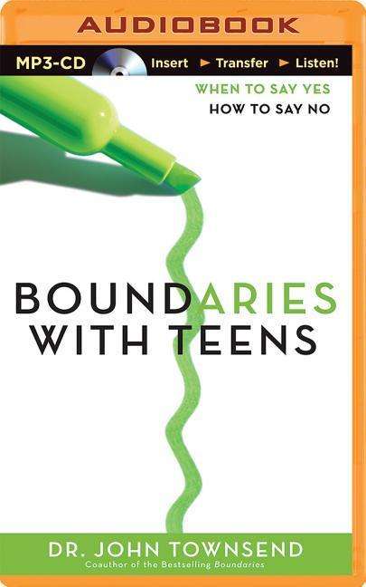 Cover for John Townsend · Boundaries with Teens: when to Say Yes, How to Say No (MP3-CD) (2015)