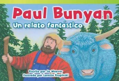 Cover for Jo Weaver · Paul Bunyan: Un Relato Fantstico (Paul Bunyan: a Very Tall Tale): Upper Emergent (Read! Explore! Imagine! Fiction Readers) (Paperback Book) (2014)