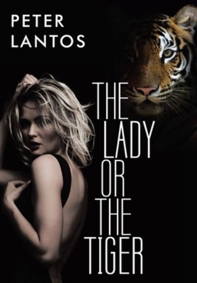 Cover for Peter Lantos · The Lady or the Tiger (Hardcover Book) (2019)