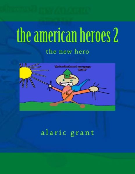 Cover for Alaric Grant · The American Heroes 2: the New Hero (Paperback Book) (2013)