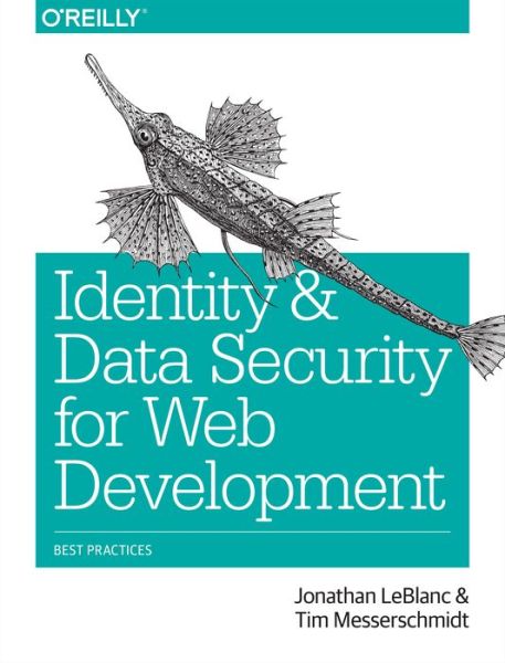 Identity and Data Security for Web Development - Jonathan Leblanc - Bücher - O'Reilly Media - 9781491937013 - 19. Juli 2016