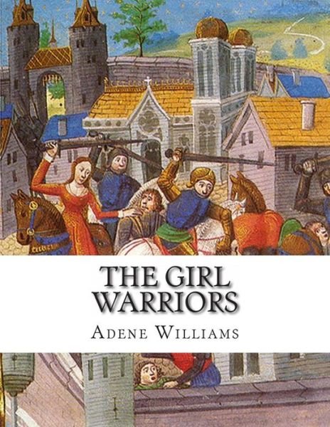 Cover for Adene Williams · The Girl Warriors (Taschenbuch) (2013)