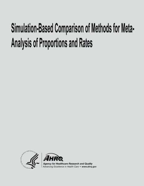 Cover for U S Department of Healt Human Services · Simulation-based Comparison of Methods for Meta-analysis of Proportions and Rates (Taschenbuch) (2014)