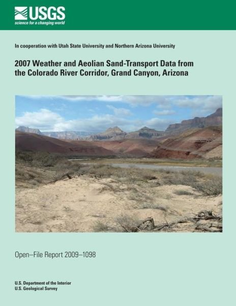 U.s. Department of the Interior · 2007 Weather and Aeolian Sand-transport Data from the Colorado River Corridor, Grand Canyon, Arizona (Taschenbuch) (2014)