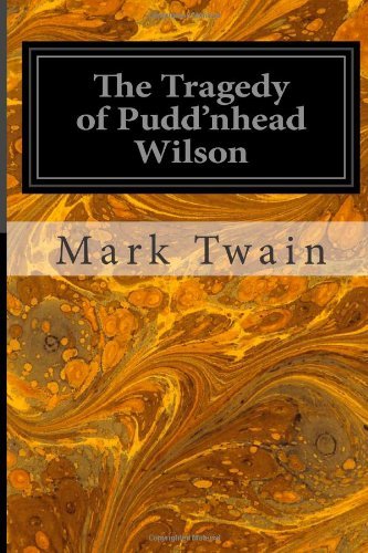 The Tragedy of Pudd'nhead Wilson - Mark Twain - Kirjat - CreateSpace Independent Publishing Platf - 9781496185013 - lauantai 8. maaliskuuta 2014