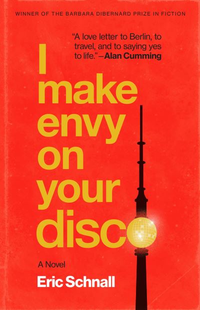 Cover for Eric Schnall · I Make Envy on Your Disco: A Novel - Zero Street Fiction (Paperback Book) (2024)