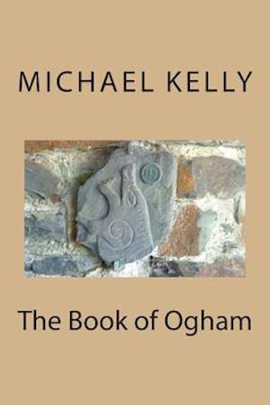 Cover for Michael Kelly · The Book of Ogham (Paperback Book) (2014)