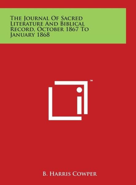 Cover for B Harris Cowper · The Journal of Sacred Literature and Biblical Record, October 1867 to January 1868 (Hardcover Book) (2014)