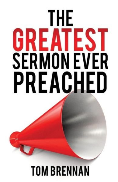 Cover for Tom Brennan · The Greatest Sermon Ever Preached (Taschenbuch) (2014)