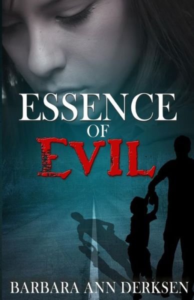 Cover for Barbara Ann Derksen · Essence of Evil (Paperback Book) (2014)