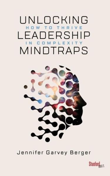 Cover for Jennifer Garvey Berger · Unlocking Leadership Mindtraps: How to Thrive in Complexity (Pocketbok) (2019)