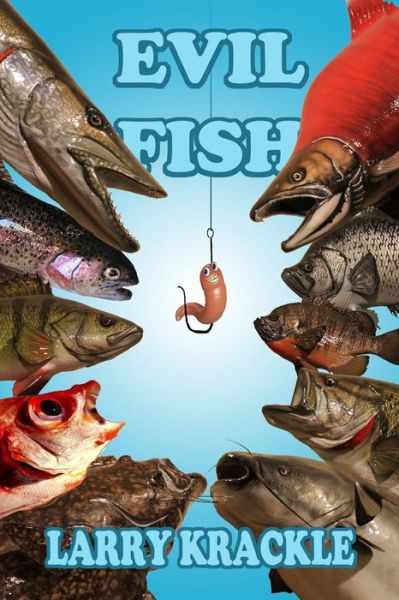 Cover for Larry Krackle · Evil Fish (Paperback Book) (2014)