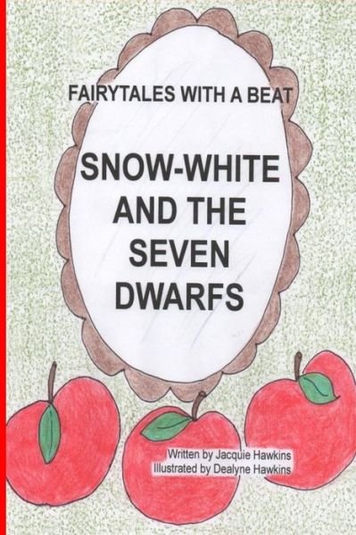 Cover for Jacquie Lynne Hawkins · Snow White and the Seven Dwarfs: a German Fairytale About a Beautiful Princess and a Vain Queen. (Paperback Bog) (2014)