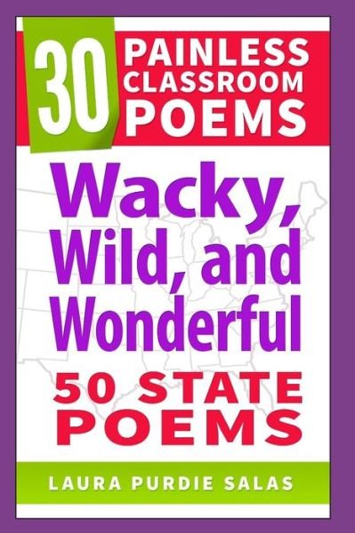 Cover for Laura Purdie Salas · Wacky, Wild, and Wonderful: 50 State Poems (Paperback Book) (2015)