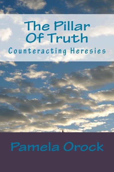 Cover for Pamela Agbor Orock · The Pillar of Truth: Counteracting Heresies (Paperback Book) (2015)