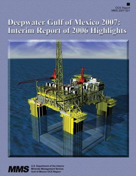 Cover for U S Department of the Interior · Deepwater Gulf of Mexico 2007: Interim Report of 2006 Highlights (Pocketbok) (2015)