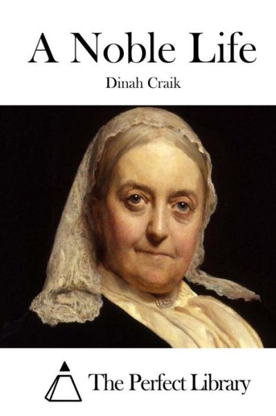 Cover for Dinah Maria Mulock Craik · A Noble Life (Paperback Book) (2015)