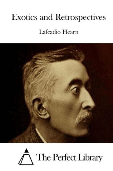 Cover for Lafcadio Hearn · Exotics and Retrospectives (Paperback Book) (2015)
