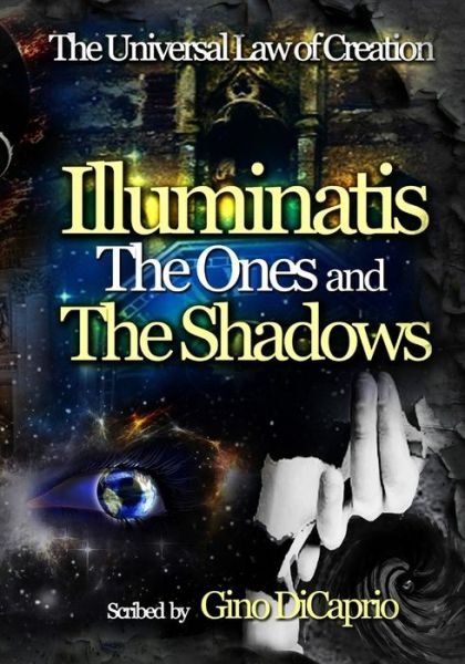 Cover for Gino Dicaprio · The Universal Law of Creation: Illuminatis the Ones and the Shadows (Taschenbuch) (2015)