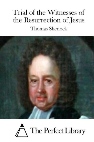 Cover for Thomas Sherlock · Trial of the Witnesses of the Resurrection of Jesus (Paperback Book) (2015)