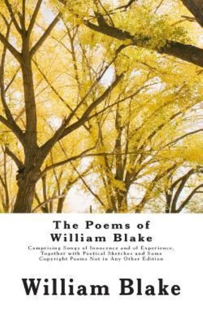 The Poems of William Blake - William Blake - Livres - Createspace Independent Publishing Platf - 9781515336013 - 4 août 2015