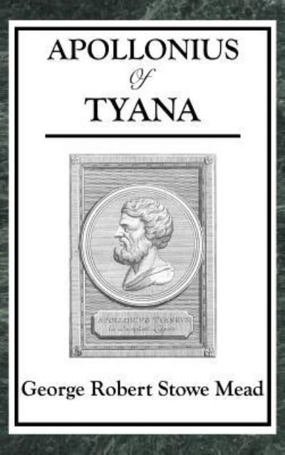 Cover for George Robert Stowe Mead · Apollonius of Tyana (Innbunden bok) (2018)