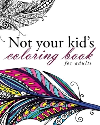 Cover for Pink Ink Designs · Not Your Kid's Coloring Book (Paperback Bog) (2015)